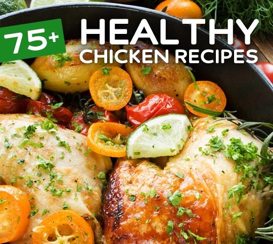 75+ Healthy Chicken Recipes.