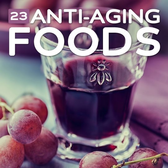 23 Anti-Aging Foods- to turn back the clock and feel younger.