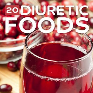 20 Diuretic Foods to Lower Blood Pressure and Lose Weight