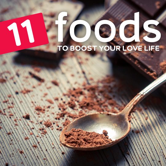 11 Aphrodisiac Foods- to boost your libido and improve your love life.