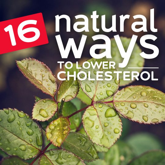 16 Natural Ways to Lower Cholesterol- for better heart health.