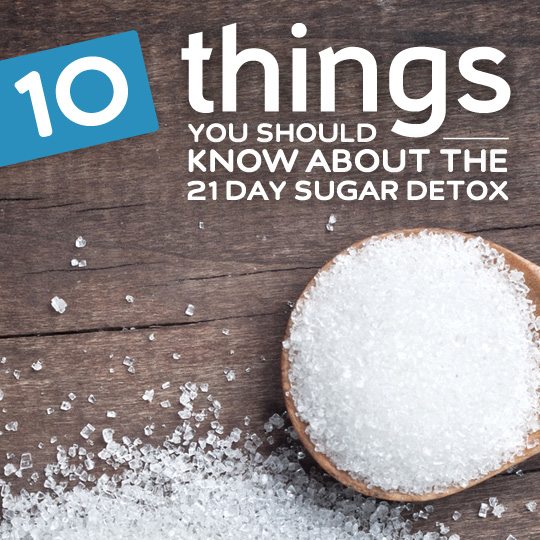 10 Things You Need to Know About the 21 Day Sugar Detox