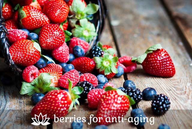 Berries- for anti-aging.