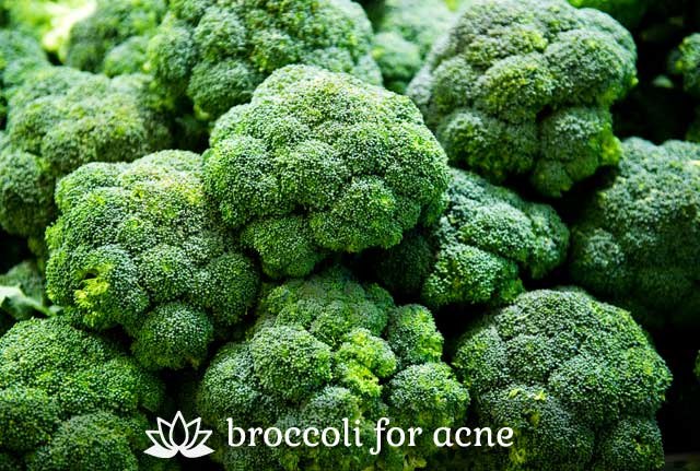 Broccoli- for acne.