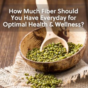 How Much Fiber Should You Have Everyday? - Healthwholeness