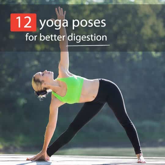 Yoga For Digestion 12 Poses To Get Things Moving 