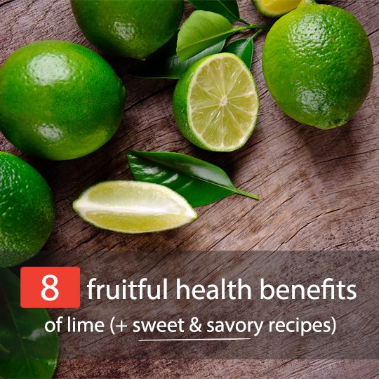 Top 8 Fruitful Health Benefits Of Limes (+ Nutritious, Delicious Sweet & Savory Recipes)