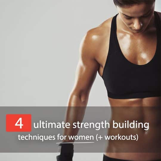 Find out what the best strength building techniques are for women!