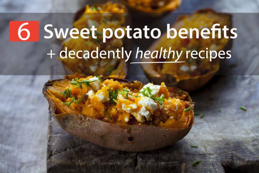 Top 6 Health Benefits of Sweet Potatoes (+ Decadently Healthy Recipes ...