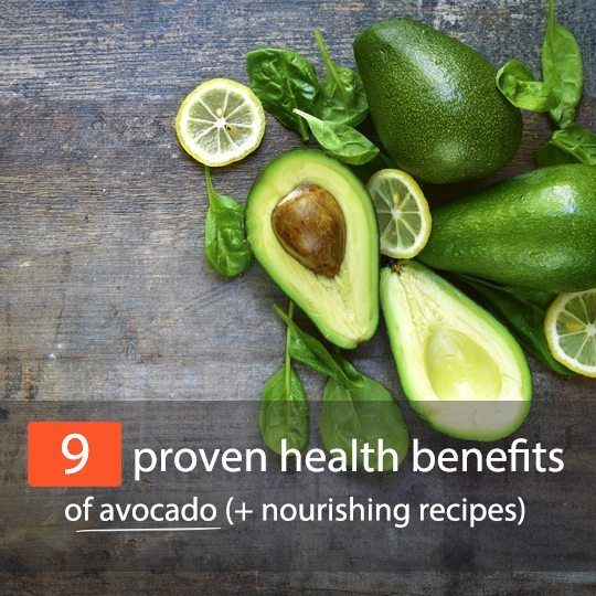 The Top 9 Proven Health Benefits Of Avocado (+ Nourishing Recipes)