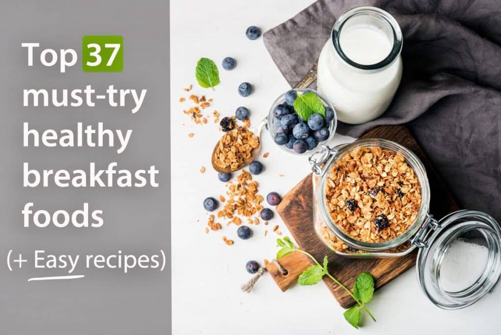 Top 37 Must-Try Healthy Breakfast Foods