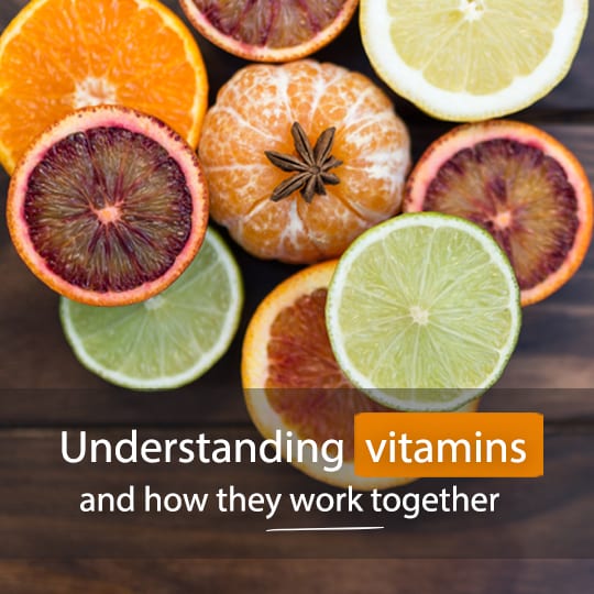 Understanding Vitamins & Their Health Benefits (+ How They Work)