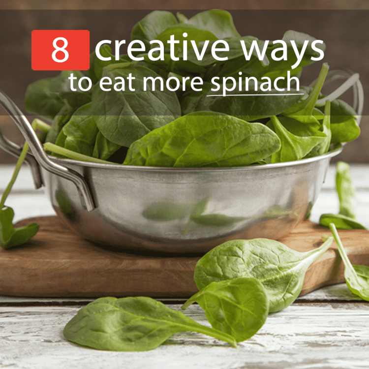 7 Creative Ways to Eat More Spinach
