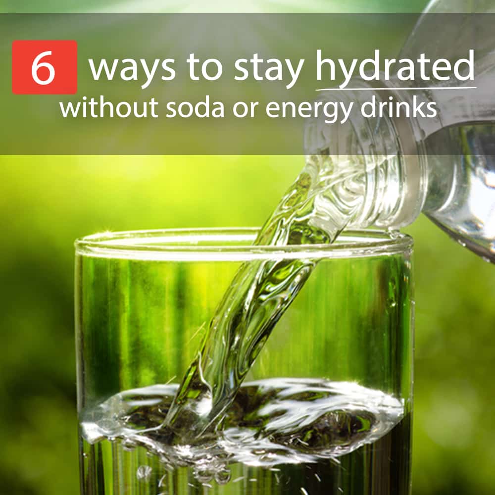 Ways To Stay Hydrated Without Soda Or Energy Drinks