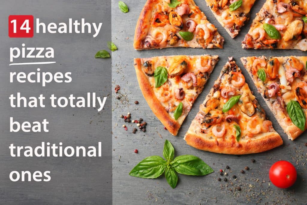 14 Healthy Pizza Recipes That Totally Beat Traditional Ones