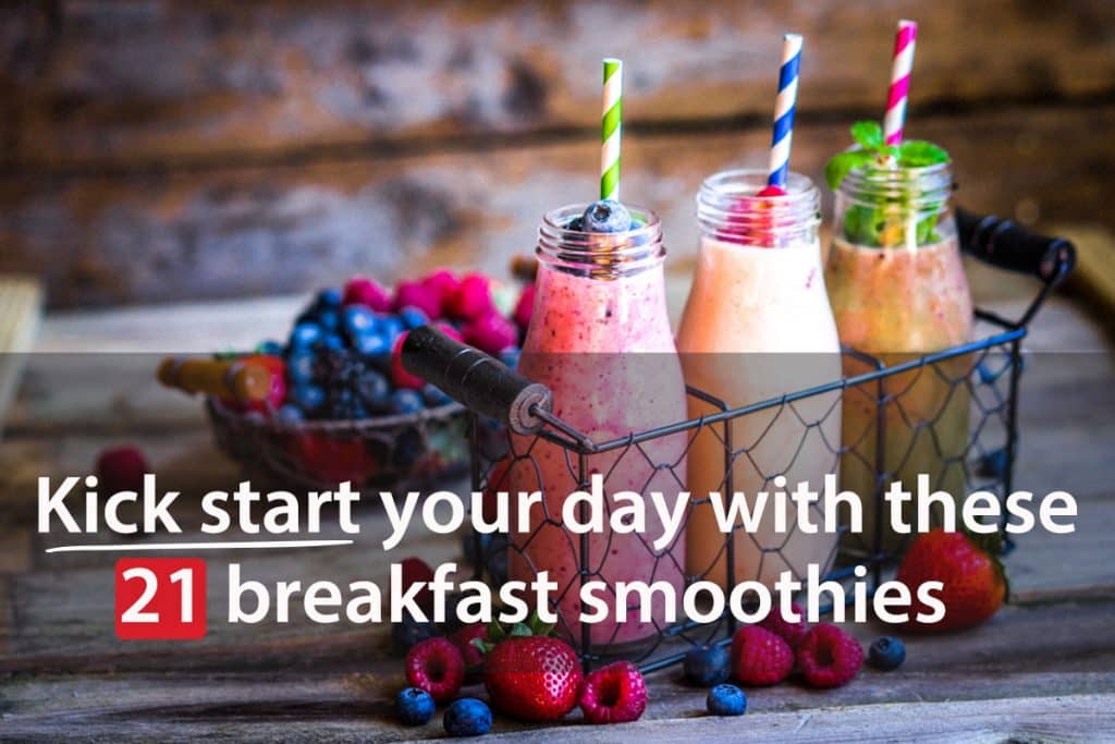 Kick Start Your Day With These 21 Nutrient-Dense Breakfast Smoothies