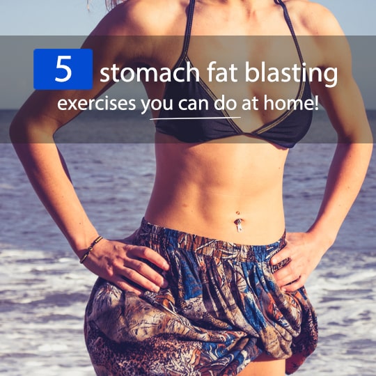 Blast that stomach fat with these 5 exercises anyone can do at home!