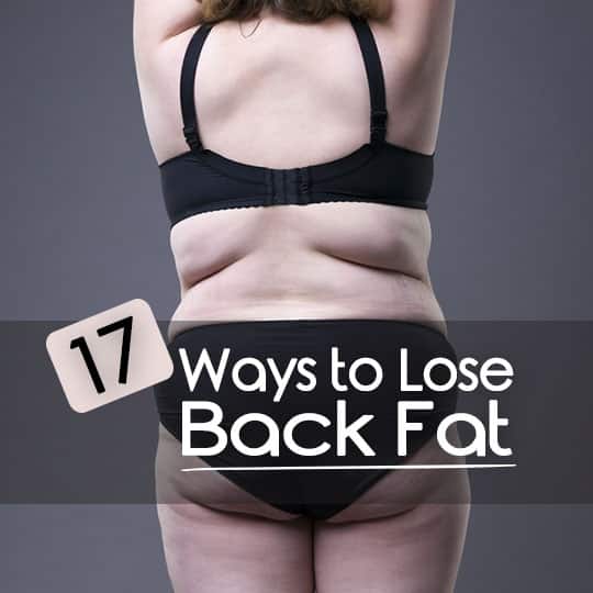 17 Ways to Lose That Stubborn Back Fat