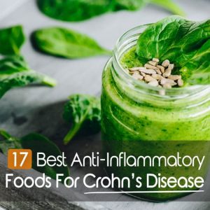 17 of the Best Anti-Inflammatory Foods For Crohn’s Disease