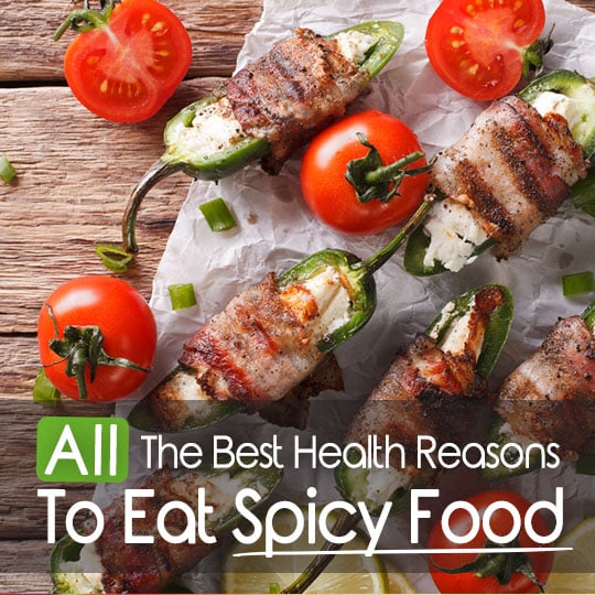 All The Best Health Reasons To Eat Spicy Food - Healthwholeness