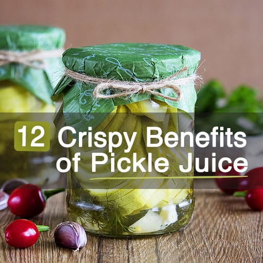 12 Crispy Benefits of Pickle Juice