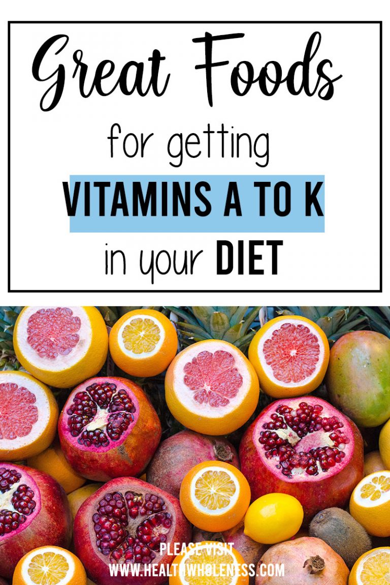Great Foods for Getting Vitamins A to K in Your Diet Healthwholeness